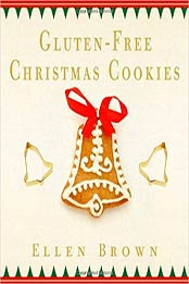 Gluten-Free Christmas Cookies by Ellen Brown [EPUB: 1604332395]