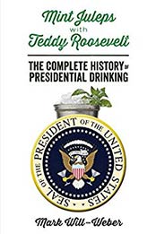 Mint Juleps with Teddy Roosevelt by Mark Will-Weber