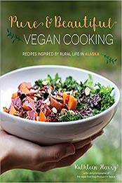 Pure & Beautiful Vegan Cooking by Kathleen Henry