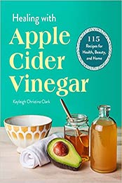 Healing with Apple Cider Vinegar by Kayleigh Christina Clark