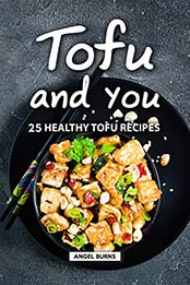 Tofu and You by Angel Burns