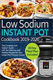 Low Sodium Instant Pot Cookbook 2019-2020 by Amy Shelton [AZW3: 1695554647]