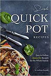 Simple Quick Pot Recipes by Anthony Boundy