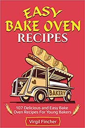 Easy Bake Oven Recipes by Virgil Fincher