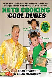 Keto Cooking for Cool Dudes by Brad Kearns, Brian McAndrew