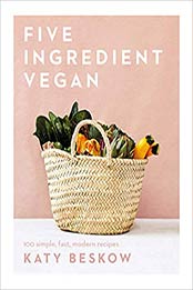 Five Ingredient Vegan by Katy Beskow [EPUB: 1787135284]