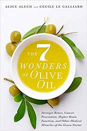The 7 Wonders of Olive Oil by Alice Alech, Cécile Le Galliard 