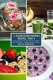 25 Clean-Eating-Friendly Recipes - Part 4 - measurements in grams by Mattis Lundqvist