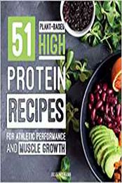 51 Plant-Based High-Protein Recipes by Jules Neumann