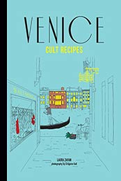 Venice Cult Recipes by Laura Zavan, Grégoire Kalt