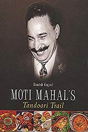 Moti Mahal's Tandoori Trail by Monish Gujral [EPUB: B00O0W3DQC]