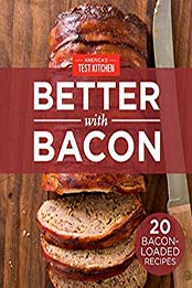 America's Test Kitchen Better With Bacon [PDF: B01N6FK44X]