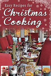 Easy Recipes for Christmas Cooking by Rosanne Hewitt-Cromwell, Sheila Kiely, Paul Callaghan