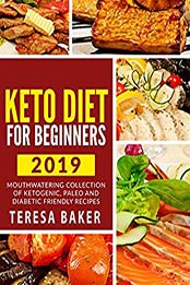 Keto Diet for Beginners by Teresa Baker