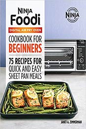 The Official Ninja Foodi Digital Air Fry Oven Cookbook by Janet A. Zimmerman