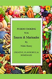 Fusion Cooking by Nikki Henry [PDF: B07ZRWWM8Q]