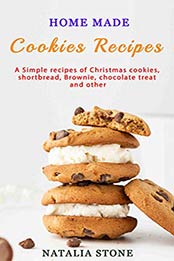 Home Made Cookie Recipes by Natalia Stone [EPUB: B07ZS9N3B9]