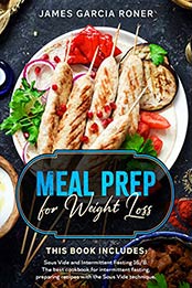 Meal Prep for Weight Loss by James Garcia Roner 