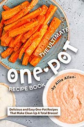 The Ultimate One-Pot Recipe Book by Allie Allen