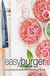 Easy Burger Cookbook (2nd Edition) by BookSumo Press
