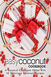 Easy Coconut Cookbook (2nd Edition) by BookSumo Press