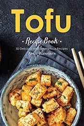 Tofu Recipe Book by April Blomgren