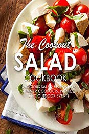 The Cookout Salad Cookbook (2nd Edition) by BookSumo Press [PDF: B081ZGYZST]