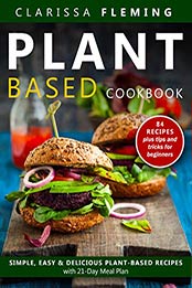 Plant Based Diet Cookbook by Clarissa Fleming