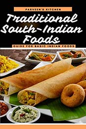 Traditional South-Indian Foods by Parveen Hussain