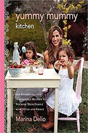 The Yummy Mummy Kitchen by Marina Delio