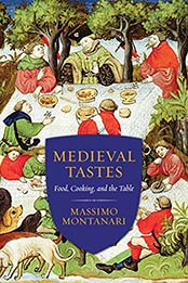 Medieval Tastes by Massimo Montanari