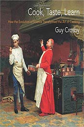Cook, Taste, Learn by Guy Crosby Ph.D