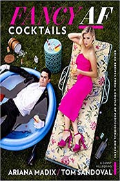 Fancy AF Cocktails by Ariana Madix, Tom Sandoval, Danny Pellegrino