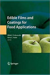Edible Films and Coatings for Food Applications by Milda E. Embuscado, Kerry C. Huber