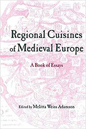 Regional Cuisines of Medieval Europe by Melitta Weiss Adamson [PDF: 0415803616]