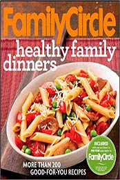 Family Circle Healthy Family Dinners by Family Circle Editors
