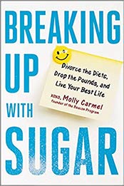 Breaking Up With Sugar by Molly Carmel [EPUB: 0593086163]