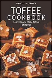 Toffee Cookbook by Nancy Silverman