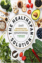 The Healthspan Solution by Raymond J. Cronise, Julieanna Hever M.S. R.D.