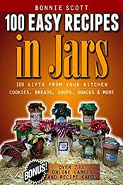 100 Easy Recipes In Jars by Bonnie Scott