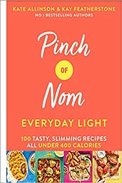 Pinch of Nom Everyday Light by Kay Featherstone, Kate Allinson