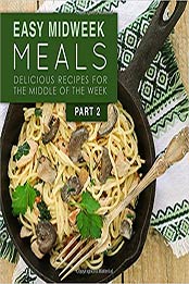 Easy Midweek Meals 2 by BookSumo Press [PDF: 1537100912]