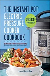 The Instant Pot Electric Pressure Cooker Cookbook by Laurel Randolph [PDF: 1623156122]