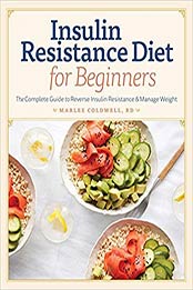 Insulin Resistance Diet for Beginners by Marlee Coldwell RD [EPUB: 1641524596]