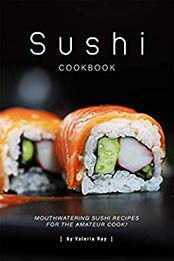 Sushi Cookbook by Valeria Ray