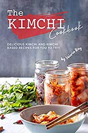 The Kimchi Cookbook by Valeria Ray