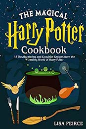 The Magical Harry Potter Cookbook by Lisa Peir