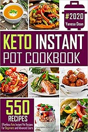 Keto Instant Pot Cookbook by Vanesa Dean