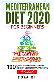 Mediterranean Diet 2020 For Beginners by Stef Harrison [EPUB: 1679475436]