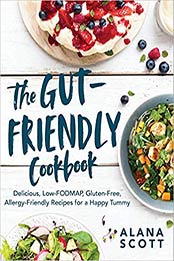 The Gut-Friendly Cookbook by Alana Scott [EPUB: 1682684911]